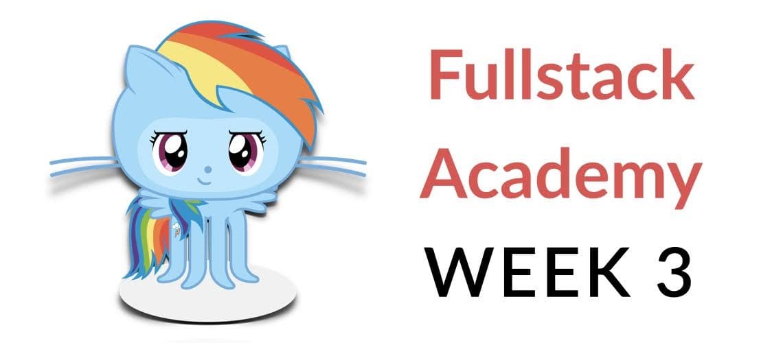 Fullstack Academy – Week 3