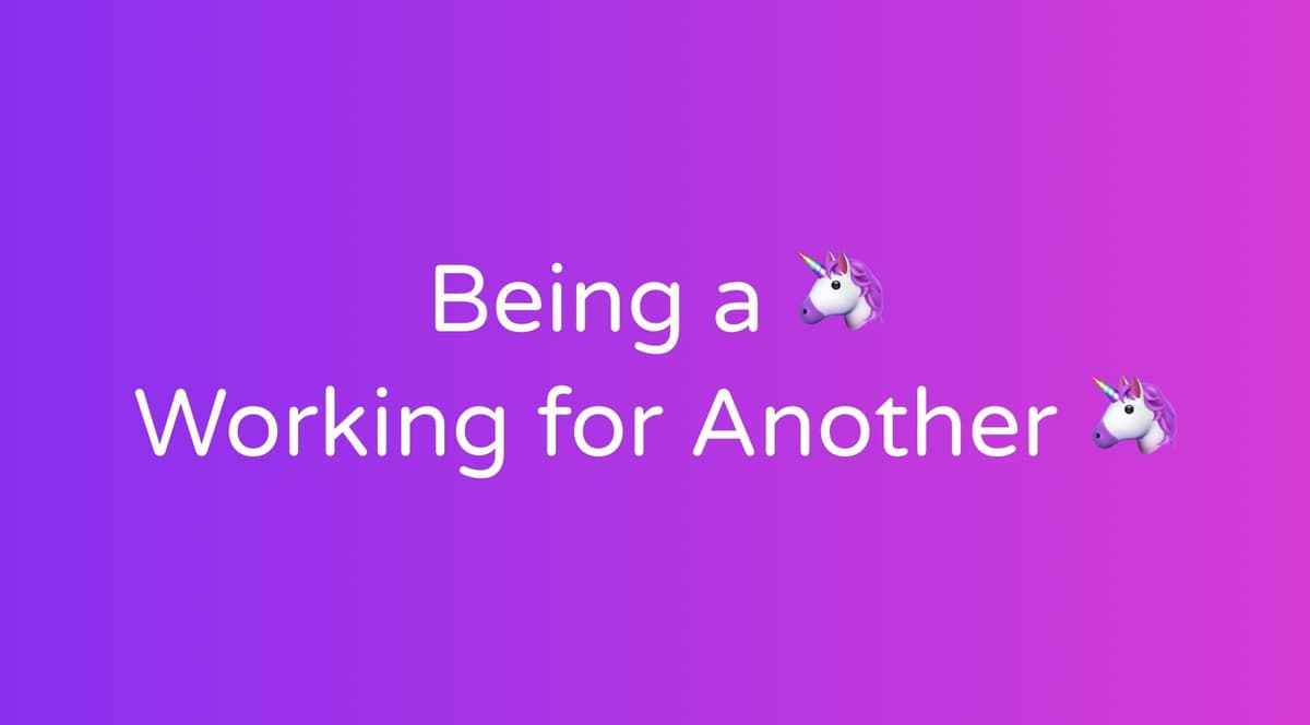 Being A Unicorn Working For Another Unicorn
