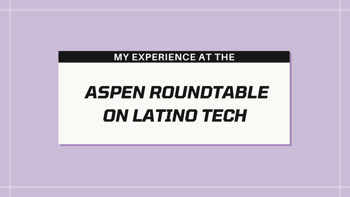 Aspen Roundtable on Latino Tech Talent